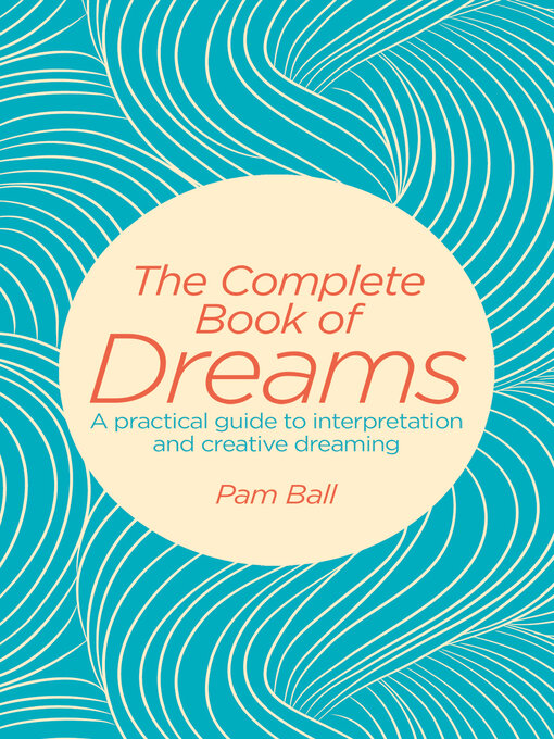 Title details for The Complete Book of Dreams by Pamela Ball - Available